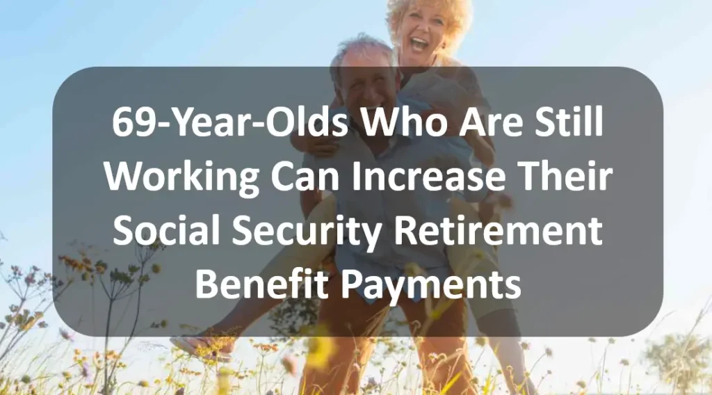 69-Year-Olds Who Could Receive Over $4,873 from Social Security in 2025