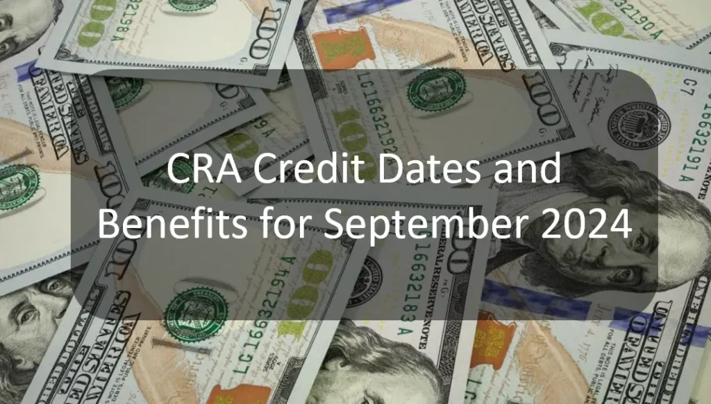 CRA Credit Dates for September 2024: CWB, CDB, OAS, CPP, CCB, EI, and GIS Payment Schedule