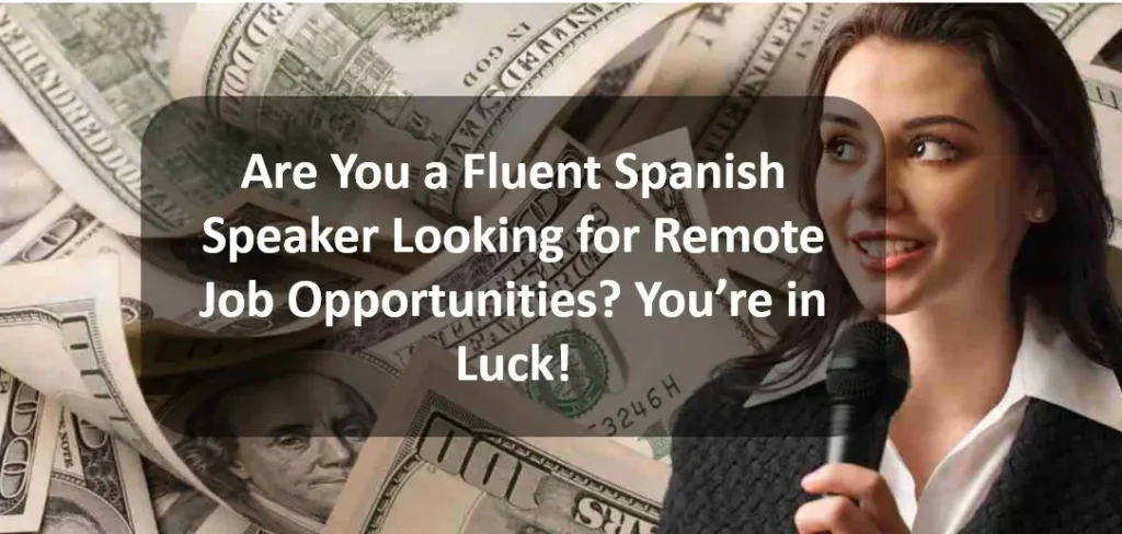 Opportunities for Spanish Speakers in the U.S.: Remote Jobs Paying Up to $131,000 per Year