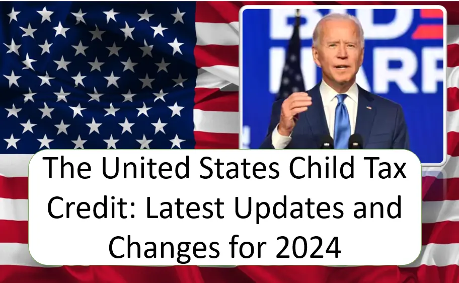 The United States Child Tax Credit: Latest Updates and Changes for 2024