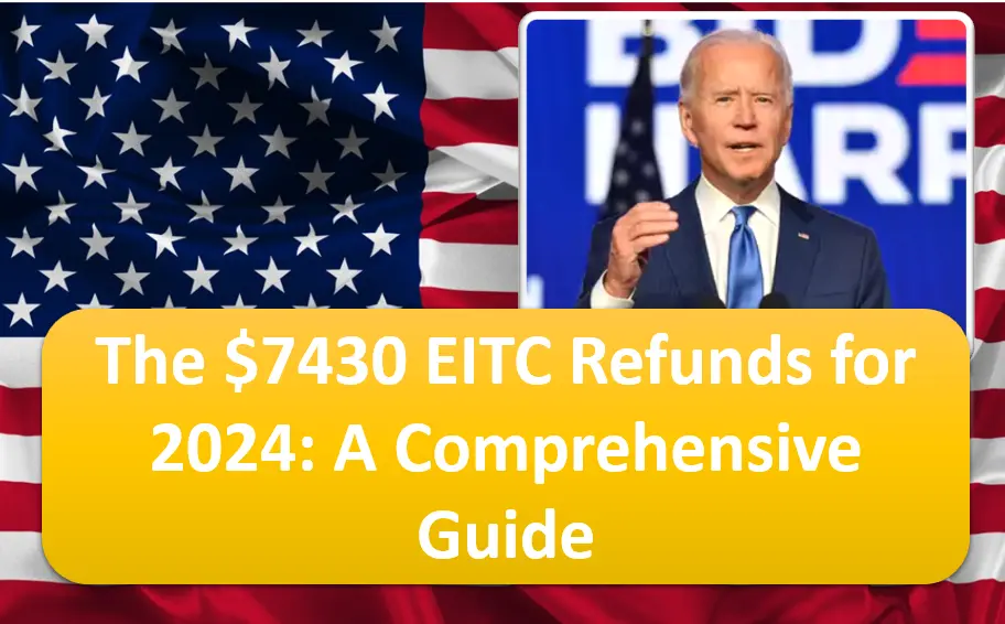 $7,430 EITC Refunds 2024: Key Dates and Eligibility for Your Tax Refund