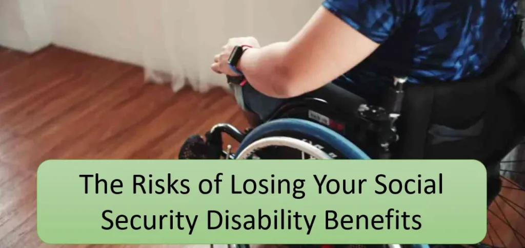 Risks of Losing Your Social Security Disability Benefits: Watch Out for Mandatory Conditions