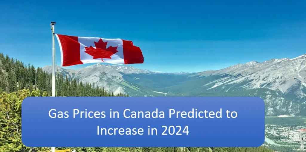 Canada Gas Predicted to Increase in 2024: Discover the Latest Price Hike and Reasons Behind the Surge