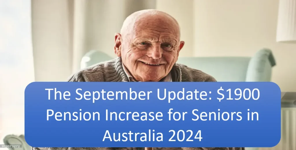 $1900 Boost Australia Pension Increase 2024 for Seniors 65+ - Effective Dates & Details