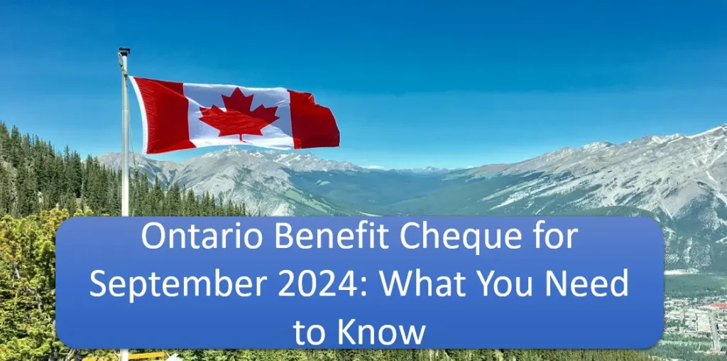 Ontario Benefit Cheque for September 2024: Eligibility and Payment Date