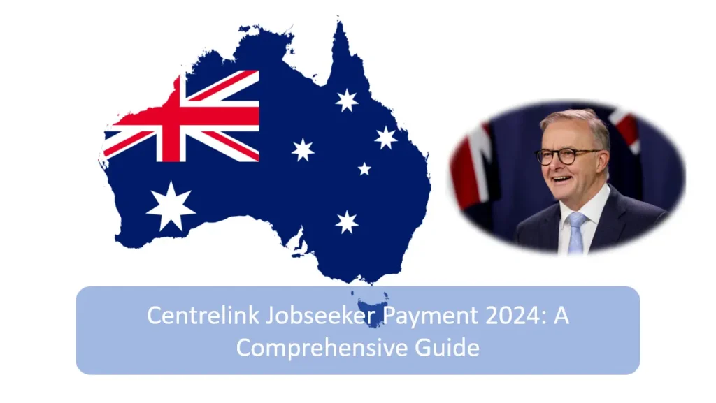 Centrelink JobSeeker Payment 2024: $762.70 Check Eligibility & Key Payment Dates