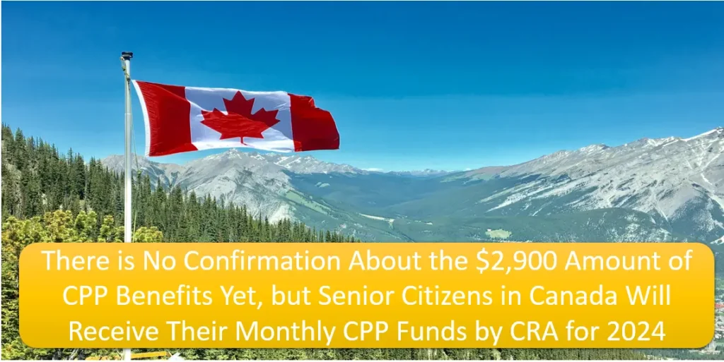 $2,900 CPP Increase 2024: Check CRA Canada Pension Plan Eligibility & Payment Dates