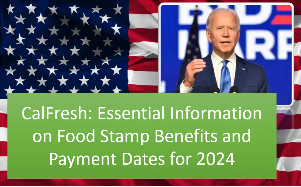 CalFresh Essential Information on Food Stamp Benefits and Payment Dates for 2024