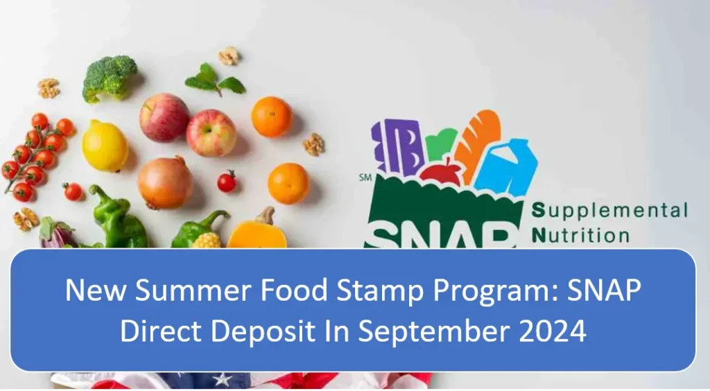 SNAP Direct Deposit In September 2024: Discover Your Food Stamp Amounts