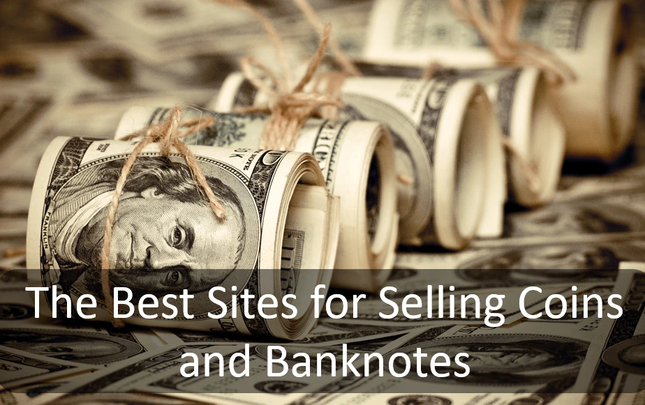 3 Best Sites for Selling Coins and Banknotes: A Numismatic Enthusiast's Guide