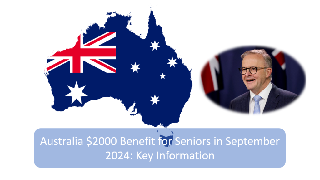 Australia's $2,000 Senior Benefit in September 2024: Check Eligibility & Payment Date Now!