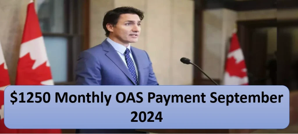 $1250 Monthly OAS Payment September 2024: What You Need to Know