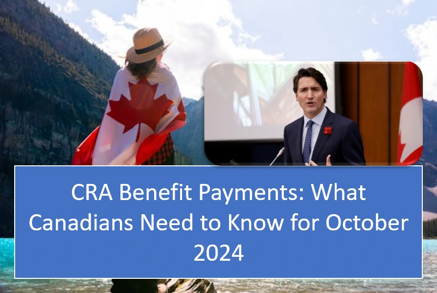 5 New CRA Benefit Payments You Can't Miss in October 2024