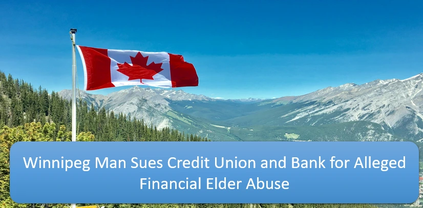 Winnipeg Retiree Sues Credit Union and Bank After Losing Nearly $650K in Fraud Scheme