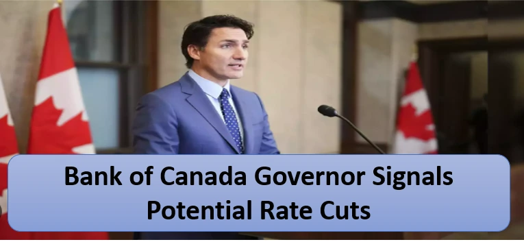 Bank of Canada Governor Hints at Potentially Accelerating Rate Cuts, FT Reports