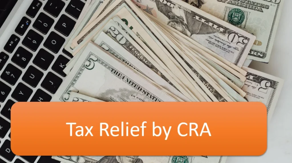 CRA Tax Relief: How to Qualify & Apply for Taxpayer Relief and Tax Benefits Explained