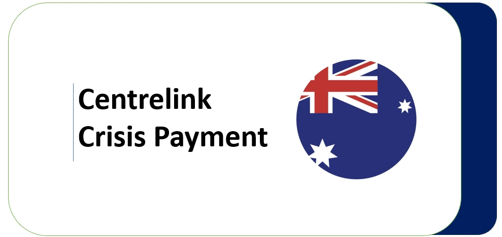 Centrelink Crisis Payment 2024: Eligibility and Payout Amount