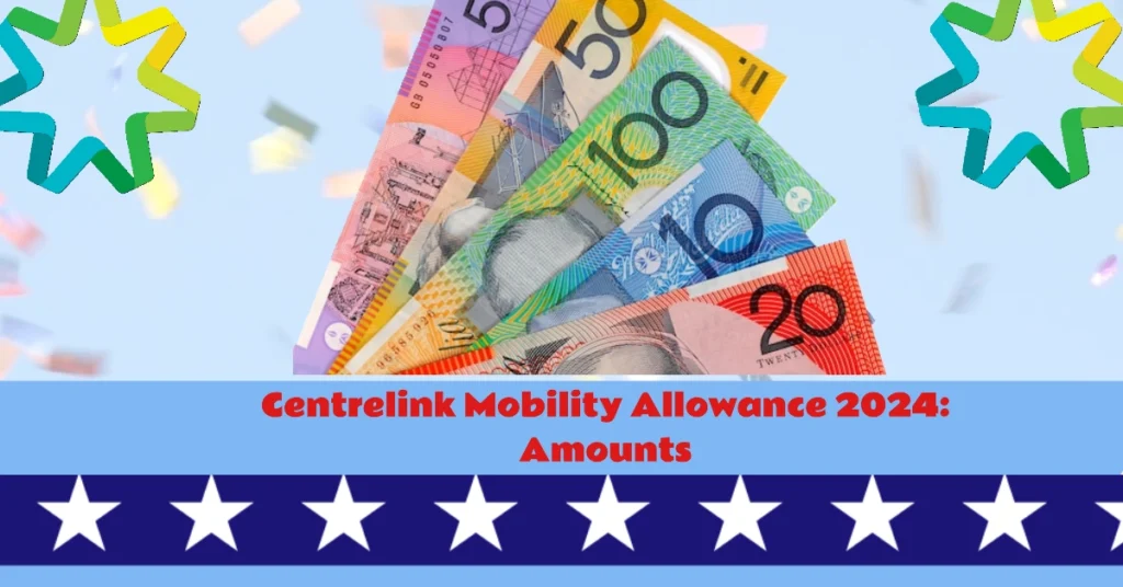 Centrelink Mobility Allowance 2024: Eligibility, Amounts, and How to Apply