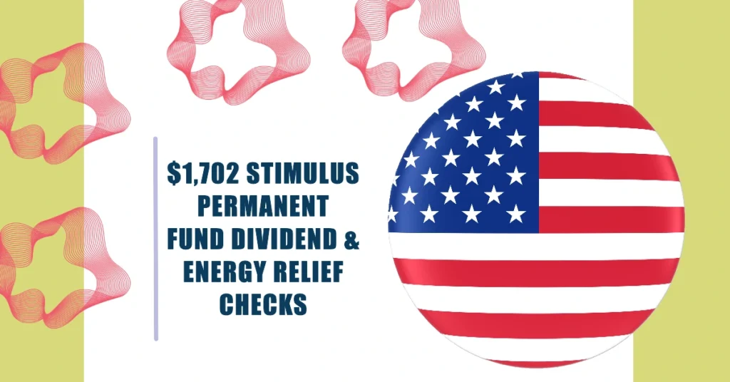 $1,702 Stimulus Payment October 2024— Permanent Fund Dividend & Energy Relief Checks