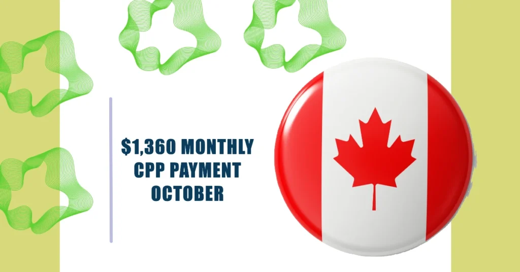 $1,360 Monthly CPP Payment October 2024—Eligibility, Deposit Date & Fact Check