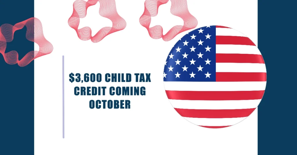 $3,600 Child Tax Credit Coming October 2024: Eligibility & Payment Dates