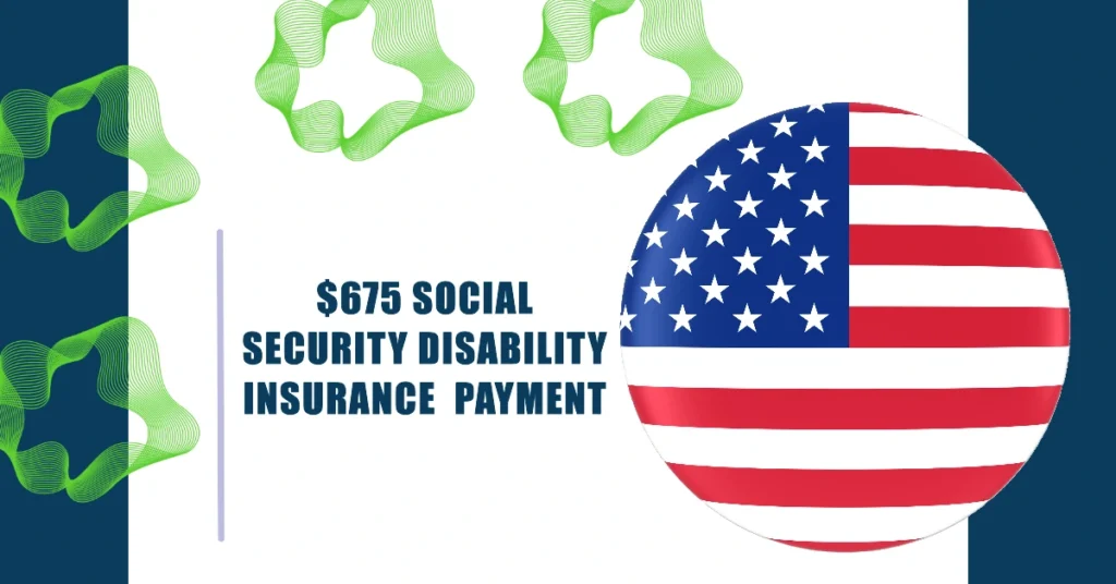 $675 SSDI Payment October 2024: Who Qualifies and How to Apply