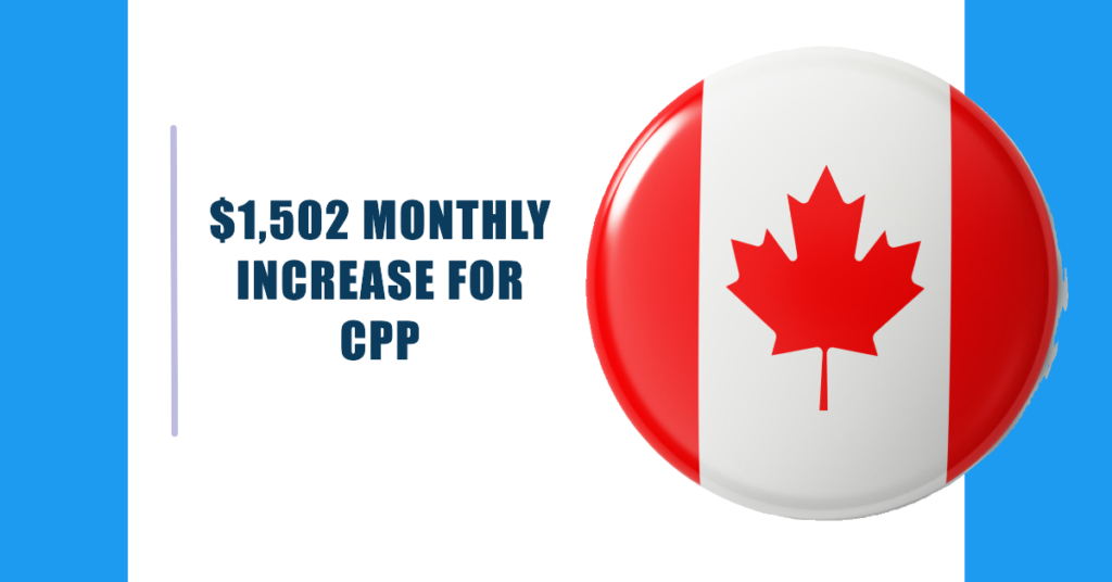 $1,502 Monthly Increase for CPP in 2024: Eligibility & Key Dates