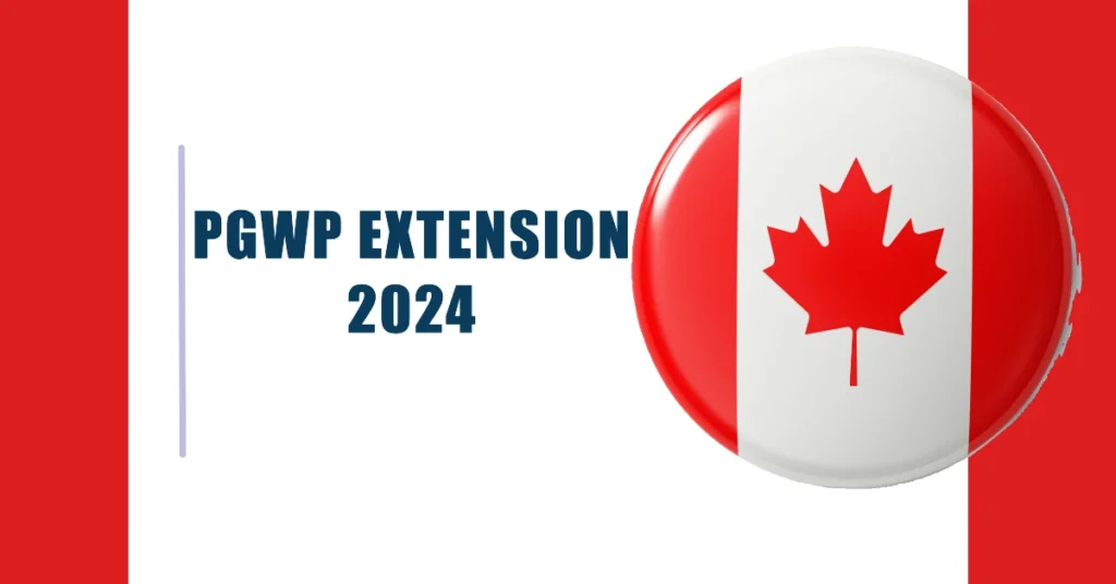 PGWP Extension 2024: Canada Post Graduation Work Permit Extended to 2 Years