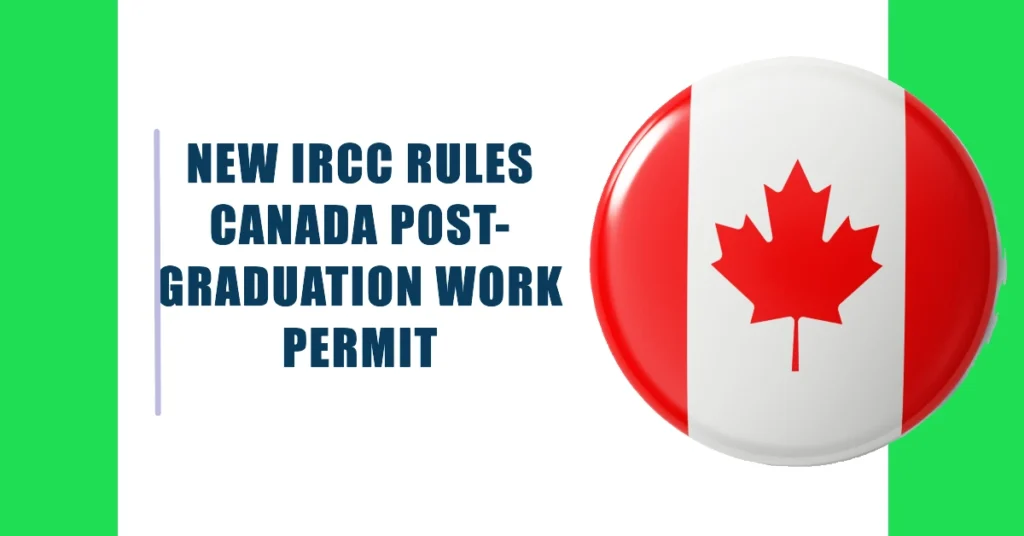 New IRCC Rules Canada Post-Graduation Work Permit (PGWP) in 2024: What You Need to Know