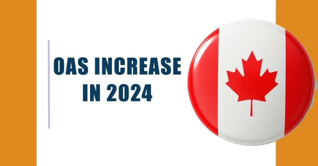 OAS Increase in 2024: New Payment Amounts & Eligibility