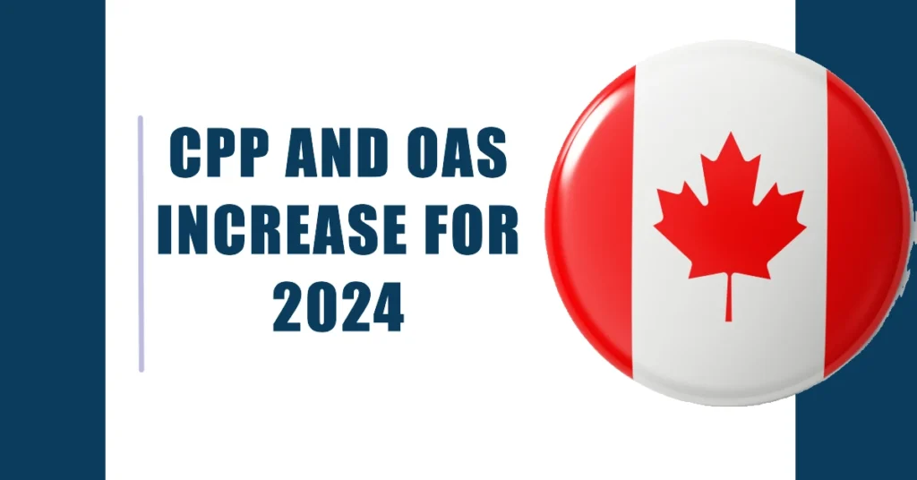 CPP and OAS Increase for 2024: What Canadian Seniors Can Expect in New Pension Rates