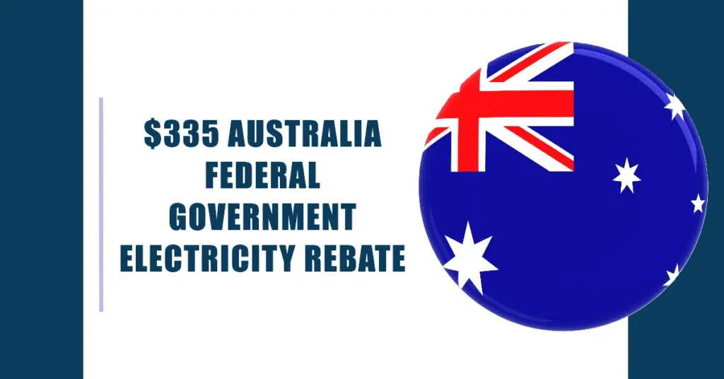 $335 Australia Federal Government Electricity Rebate for Low Income Households 2024: