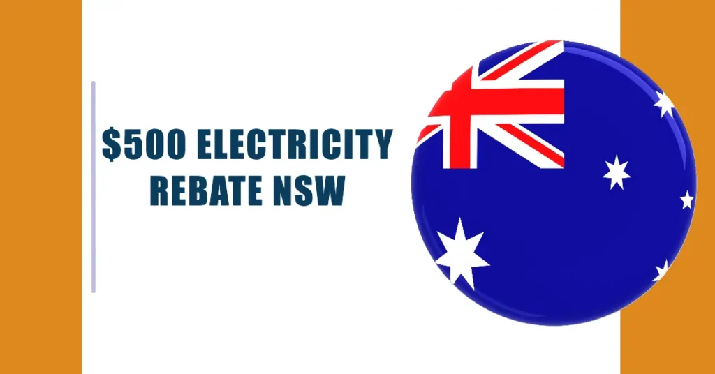 $500 Electricity Rebate NSW 2024: How to Claim, Eligibility, and Key Dates