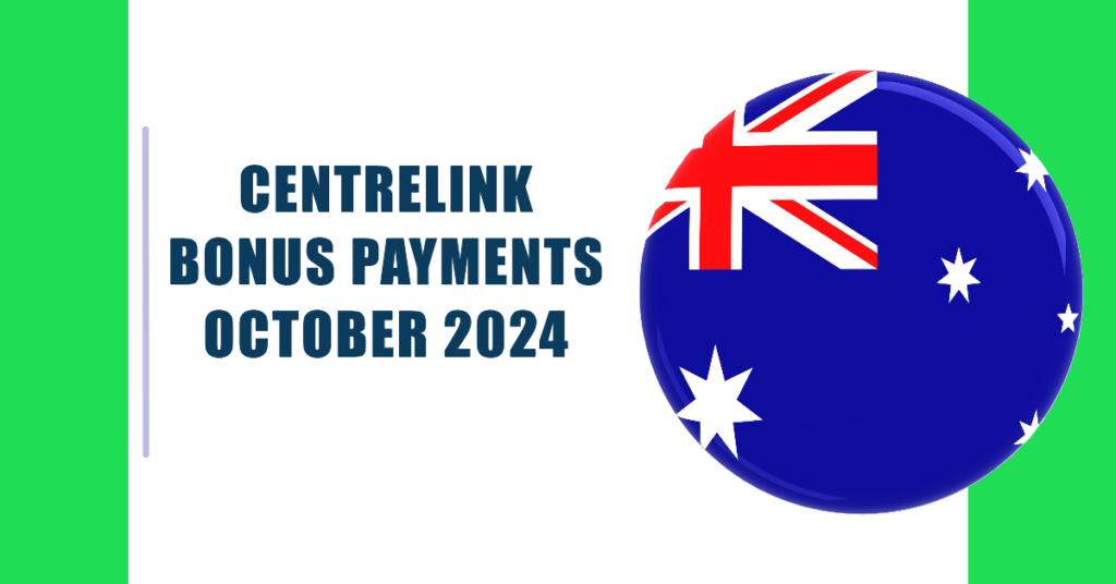 Centrelink Bonus Payments October 2024: Payment Dates & Amount