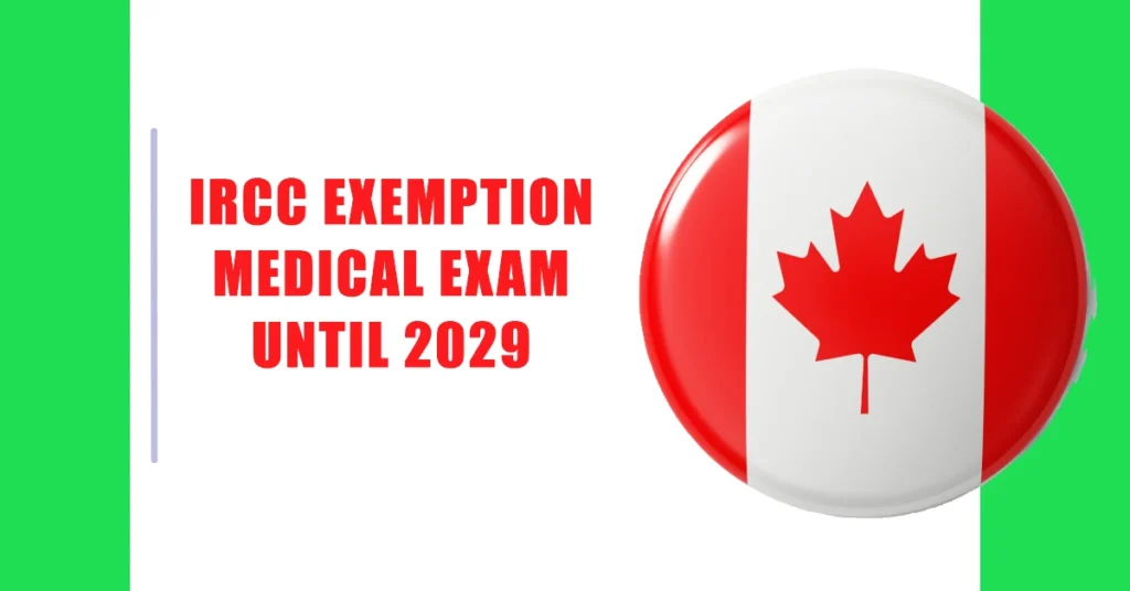 IRCC Extends Temporary Public Policy for Medical Exam Exemption Until 2029