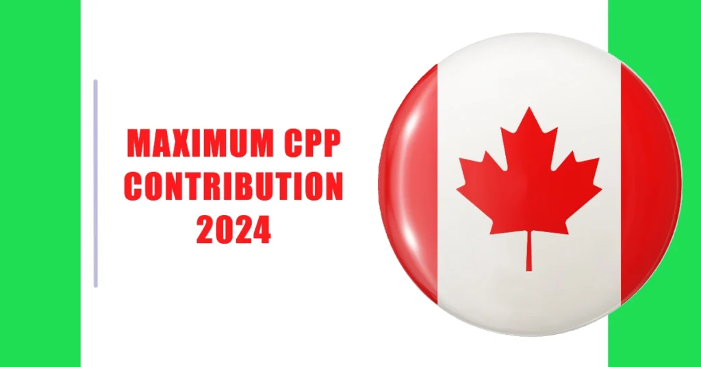 Maximum CPP Contribution 2024: Limits & Rates