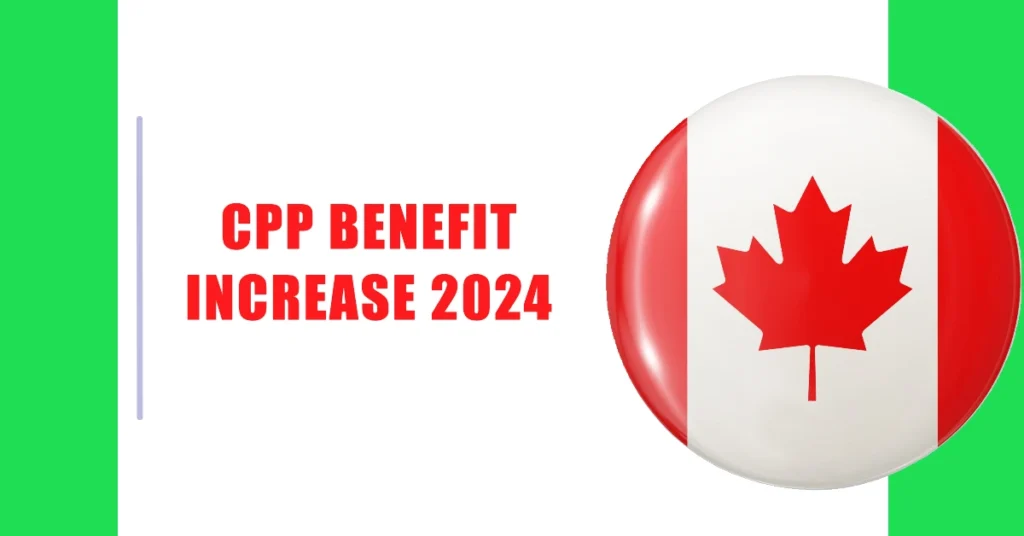 CPP Benefit Increase 2024: What Canadian Seniors Need to Know