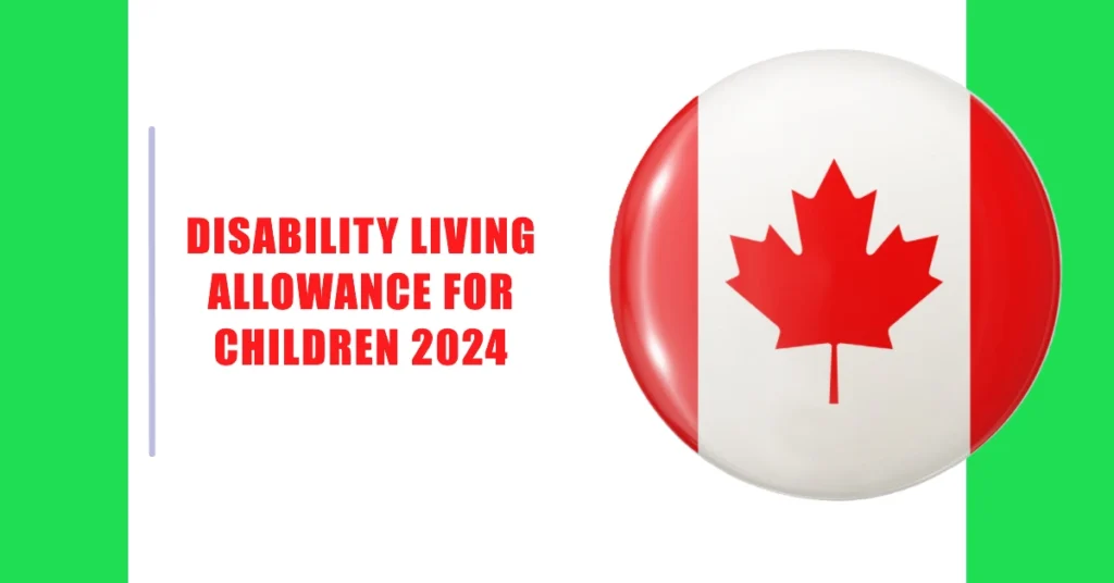 Disability Living Allowance for Children 2024: Eligibility & Application Process