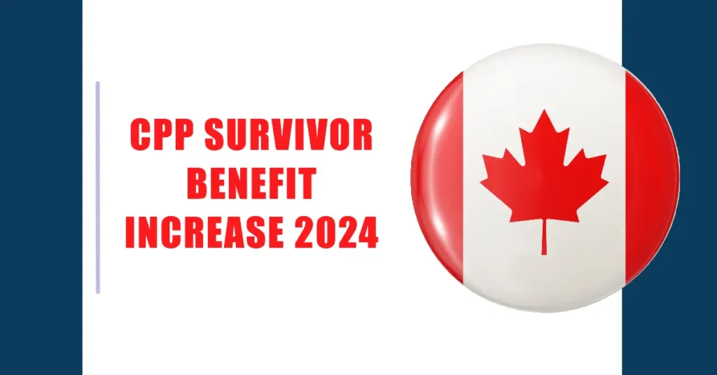 CPP Survivor Benefit Increase 2024: Payment Amount and Key Dates