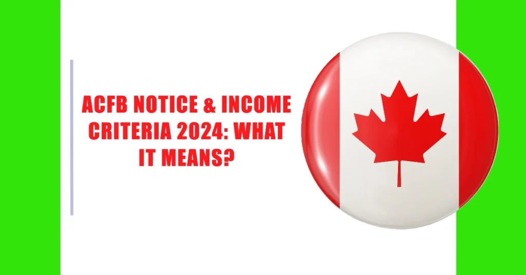 ACFB Notice & Income Criteria 2024: What it Means? 