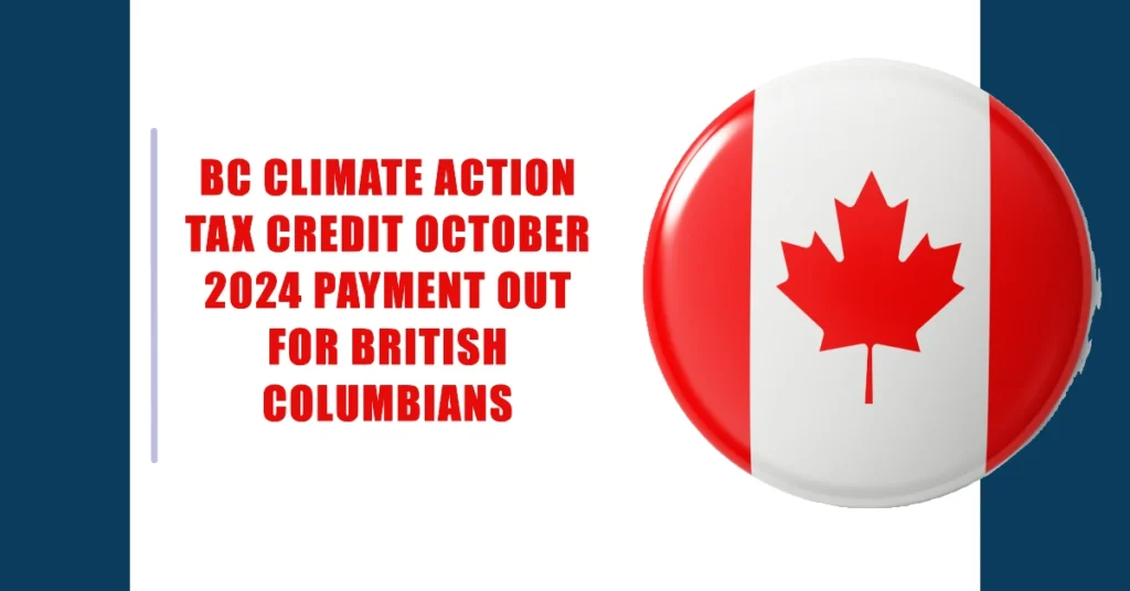 BC Climate Action Tax Credit October 2024 Payment Out For British