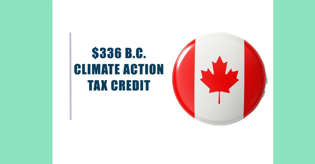 $336 B.C. Climate Action Tax Credit  Will Receive in October 2024: Don’t Miss it