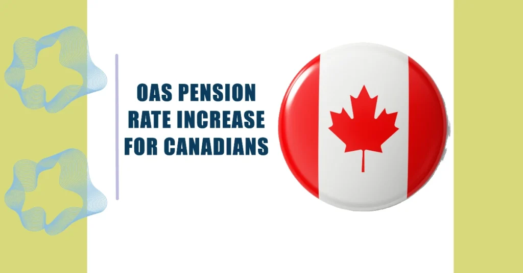 OAS Pension Rate Increase for Canadians Aged 65 and Over Starting October 2024