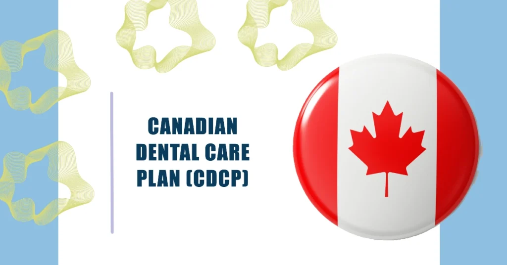 Canadian Dental Care Plan (CDCP) for Low Income Seniors: Eligibility & Payment Amounts