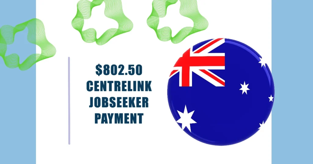 $802.50 Centrelink JobSeeker Payment for October 2024: Eligibility & Benefits