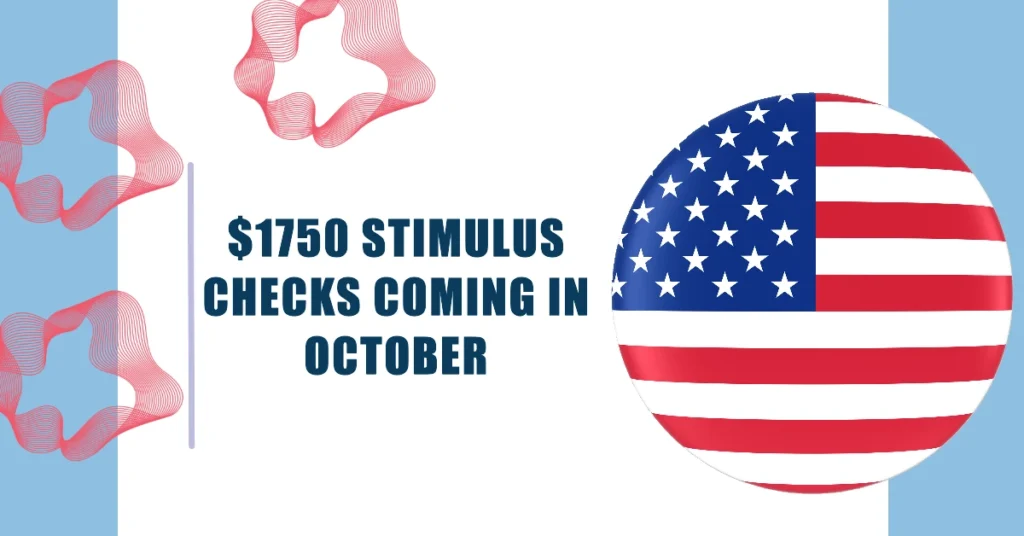 $1750 Stimulus Checks Coming in October 2024: Eligibility, Application Process, & Deadline