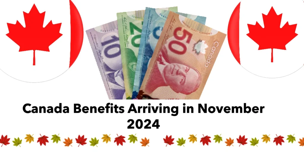 Canada Benefits Arriving in November 2024: Eligibility, Payment Dates, and Amounts