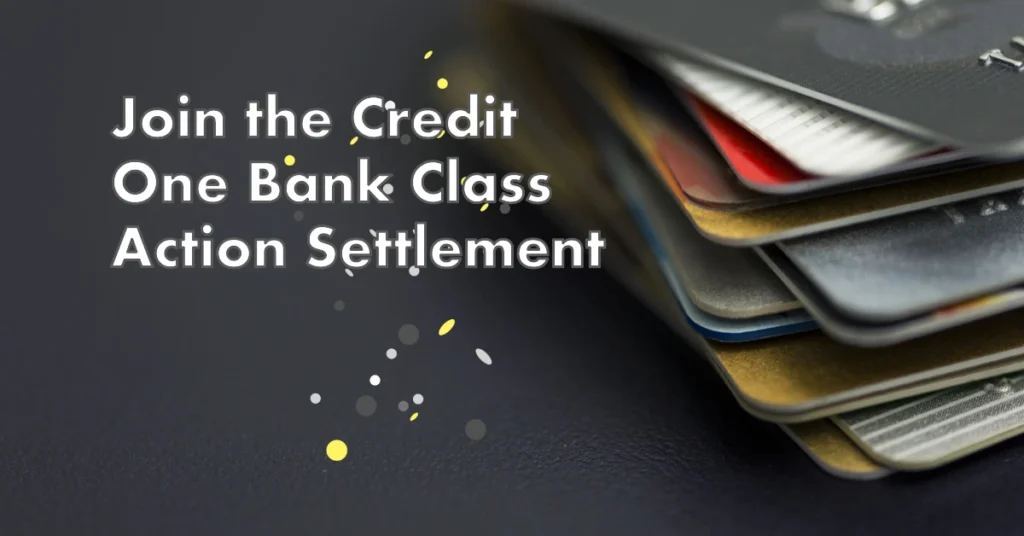 Credit One Bank Class Action Settlement 2024: How to Check Your Payout, Eligibility & Payment Dates