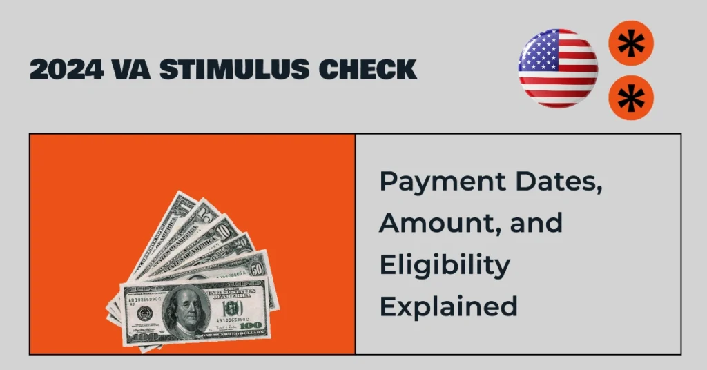 2024 VA Stimulus Check: Payment Dates, Amount, and Eligibility Explained