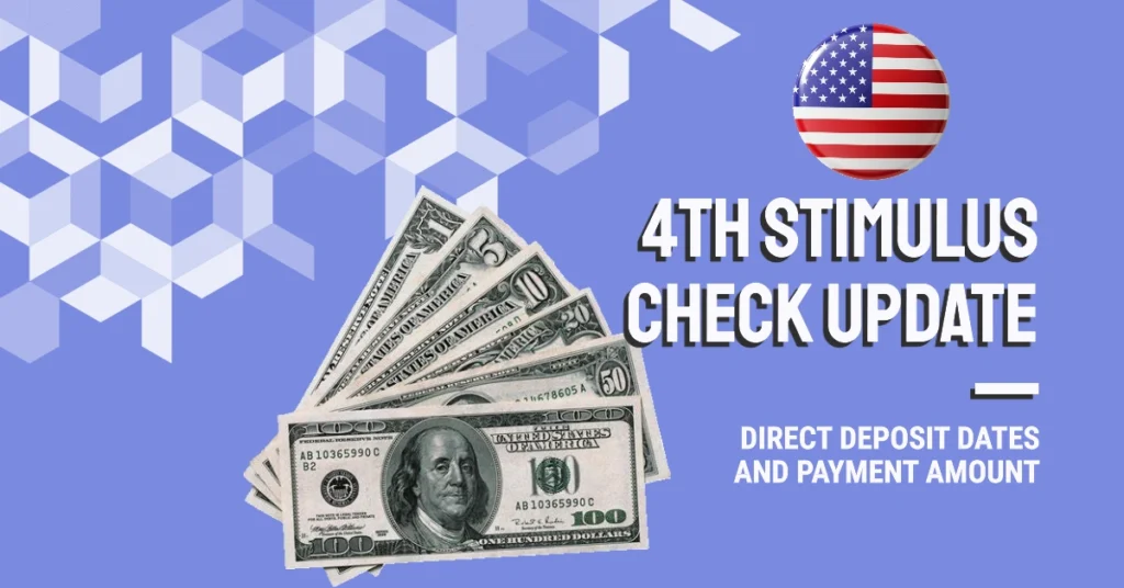 4th Stimulus Check 2024 Updates: Direct Deposit Dates and Payment Amount